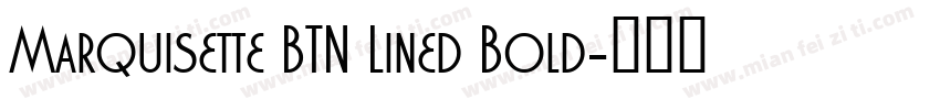 Marquisette BTN Lined Bold字体转换